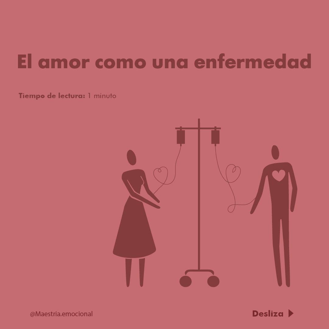 El amor como una enfermedad.